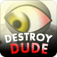 Destroy Dude
